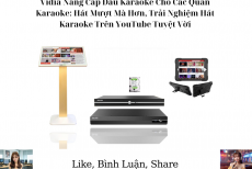 Vidia Nâng Cấp Đầu Karaoke Cho Các Quán Karaoke: Hát Mượt Mà Hơn, Trải Nghiệm Hát Karaoke Trên YouTube Tuyệt Vời