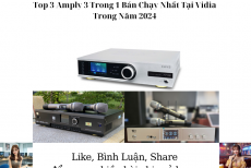 Top 3 Amply 3 Trong 1 Bán Chạy Nhất Tại Vidia Trong Năm 2024