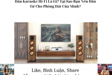 Dàn Karaoke Hi-Fi Là Gì? Tại Sao Bạn Nên Đầu Tư Cho Phòng Hát Của Mình?