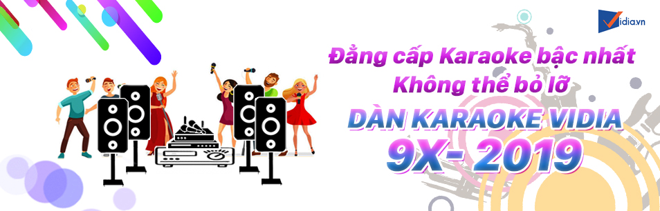 Dàn Karaoke Vidia 9X - Đẳng Cấp Không Thể Bỏ Qua