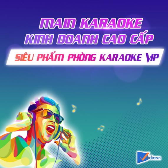 Main Karaoke Kinh Doanh Cao Cấp Bán Chạy - Vidia - 2023