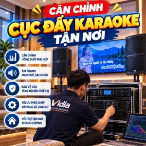 Cân Chỉnh Cục Đẩy Karaoke Tận Nơi